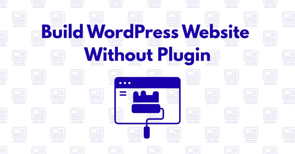 build wordpress website without plugin at alphadigitalweb