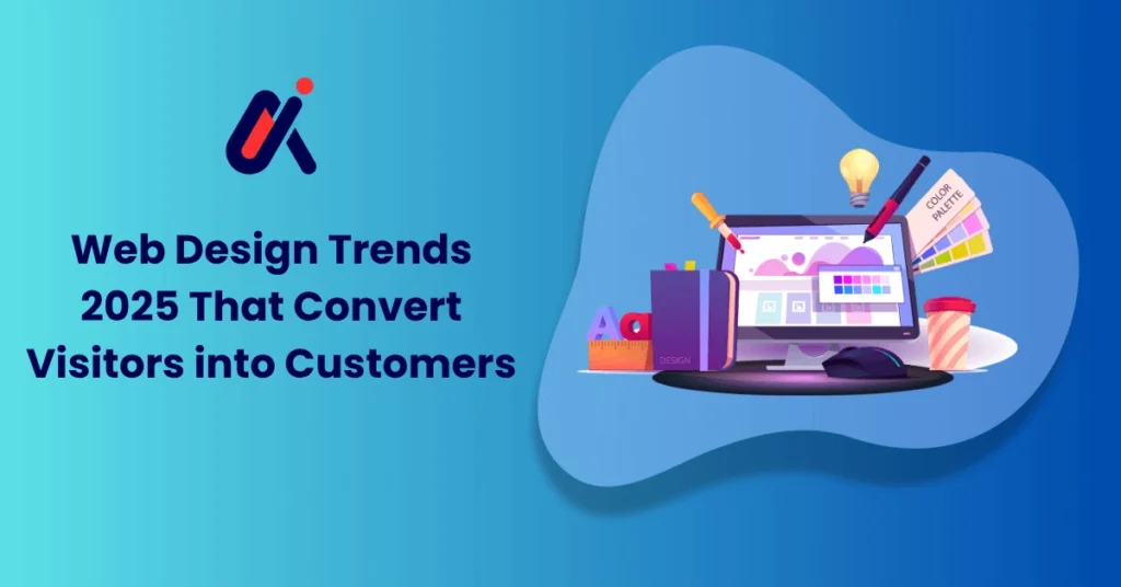 Web Design Trends 2025 That Convert Visitors into Customers at alphadigitalweb